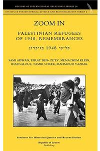 Zoom In. Palestinian Refugees of 1948, Remembrances [english - Hebrew Edition]