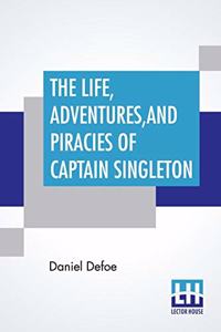 The Life, Adventures, And Piracies Of Captain Singleton