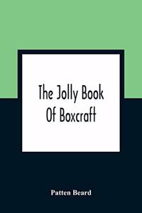 The Jolly Book Of Boxcraft