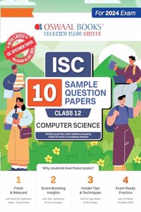 Oswaal ISC 10 Sample Question Papers Class 12 Computer science For Board Exams 2024 (Based On The Latest CISCE/ ISC Specimen Paper)