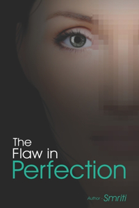 The Flaw In Perfection
