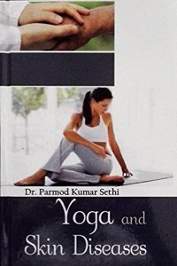 Yoga and skin diseases [Hardcover] Dr. Pramod Kumar Sethi