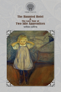 The Haunted Hotel & The Lazy Tour of Two Idle Apprentices
