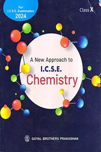 A New Approach to ICSE Chemistry for Class 10 ( For Acad. Year 2023-24)