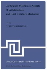 Continuum Mechanics Aspects of Geodynamics and Rock Fracture Mechanics