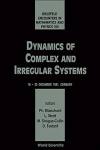 Dynamics of Complex and Irregular Systems - Bielefeld Encounters in Mathematics and Physics VIII