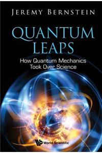 Quantum Leaps: How Quantum Mechanics Took Over Science