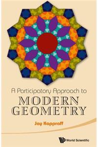 Participatory Approach To Modern Geometry, A
