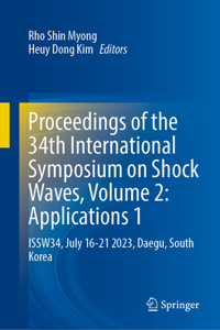 Proceedings of the 34th International Symposium on Shock Waves, Volume 2: Applications 1