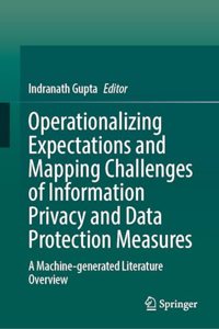 Operationalizing Expectations and Mapping Challenges of Information Privacy and Data Protection Measures