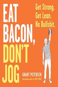 Eat Bacon, Don't Jog