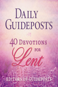 Daily Guideposts: 40 Devotions for Lent