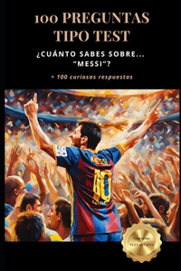 ¿Cuánto sabes sobre... Messi? 100 preguntas tipo test