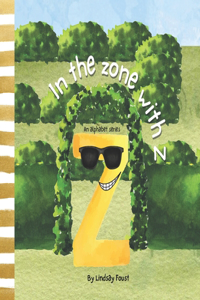 In The Zone With Z A Children's Short Story About Staying Focused