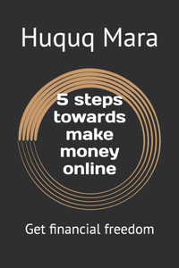 5 steps towards make money online
