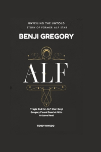 Unveiling the Untold Story of Former ALF Star Benji Gregory