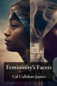 Femininity's Facets