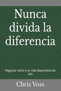 Nunca divida la diferencia