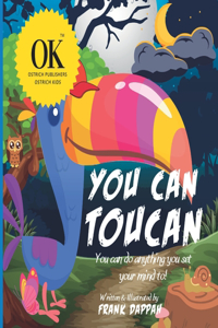 You Can, Toucan.