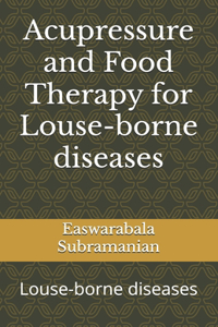 Acupressure and Food Therapy for Louse-borne diseases