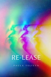 RE-Lease: A book of poems about letting go, hanging on and wine