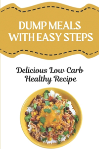 Dump Meals With Easy Steps