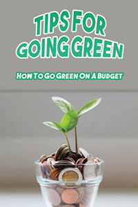 Tips For Going Green
