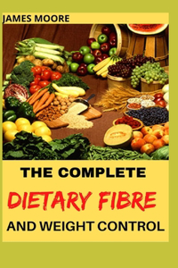 Complete Dietary Fibre and Weight Control