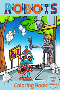 Robots Coloring Book with Fun Mazes