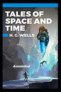 Tales of Space and Time Annotated