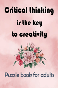 Critical thinking is the key to creativity