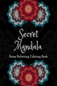 Secret Mandalas Stress Relieving Coloring Book