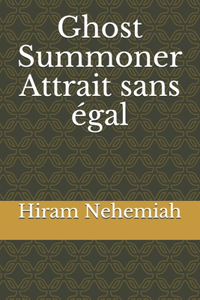 Ghost Summoner Attrait sans égal