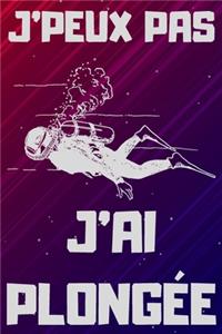 J'Peux Pas j'Ai Plongée