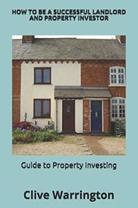 How to be a successful Landlord and Property Investor