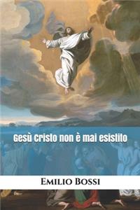 Gesù Cristo non è mai esistito