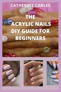 The Acrylic Nails DIY Guide for Beginners