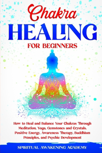 Chakra Healing for Beginners