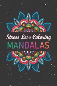 Stress Less Coloring Mandalas