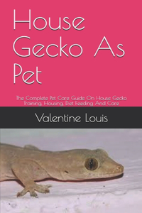 House Gecko As Pet