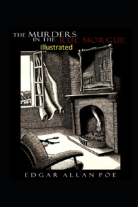 The Murders in the Rue Morgue Illustrated