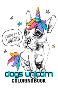 Dogs Unicorn Coloring Book