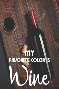 My Favorite Color Is Wine