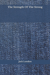 The Strength Of The Strong