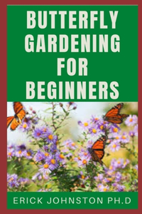 Butterfly Gardening For Beginners