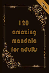 120 amazing mandala for adults