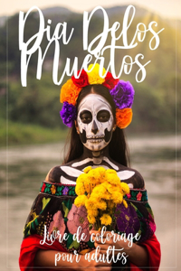 Dia de Los Muertos - Livre de coloriage pour adultes