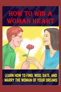 How to Win a Woman Heart