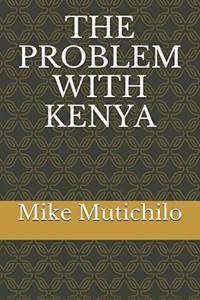 The Problem with Kenya