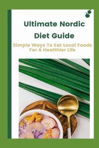 Ultimate Nordic Diet Guide